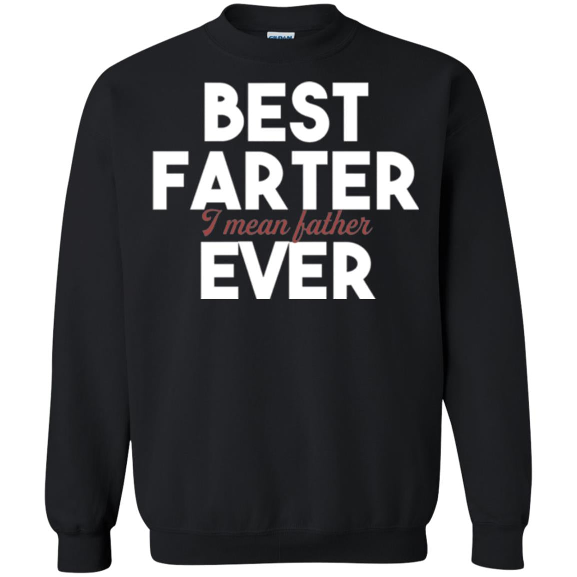 Father T-shirt Best Farter I Mean Best Father Ever Black