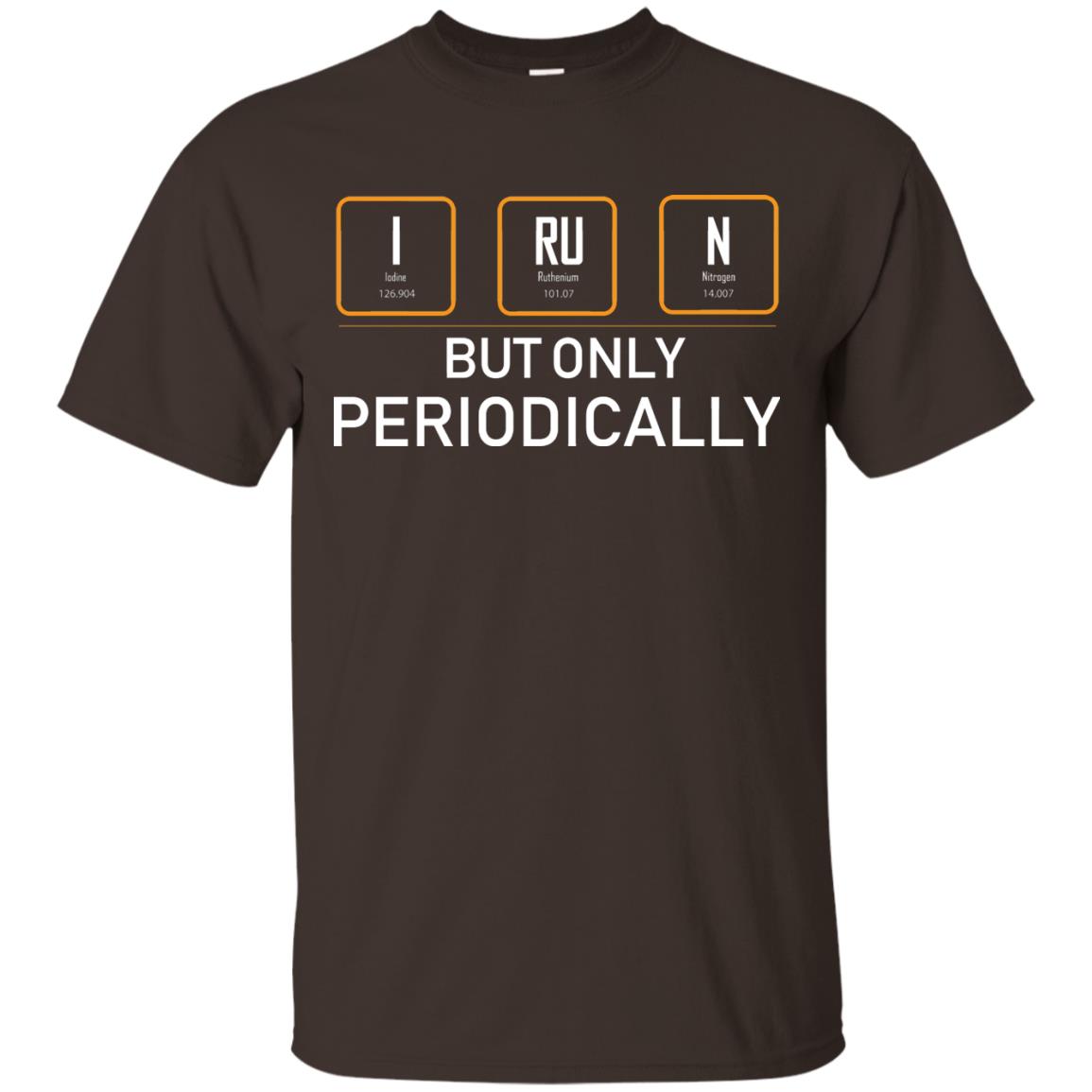 But Only Periodically Scientist T-shirt Dark Chocolate