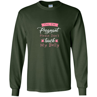 Pregnancy T-shirt Yes I_m Pregnant Please Don_t Touch My Belly Forest Green