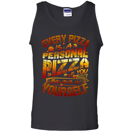 Every Pizza Is A Personal Pizza If You Believe In Yourself Shirt Black