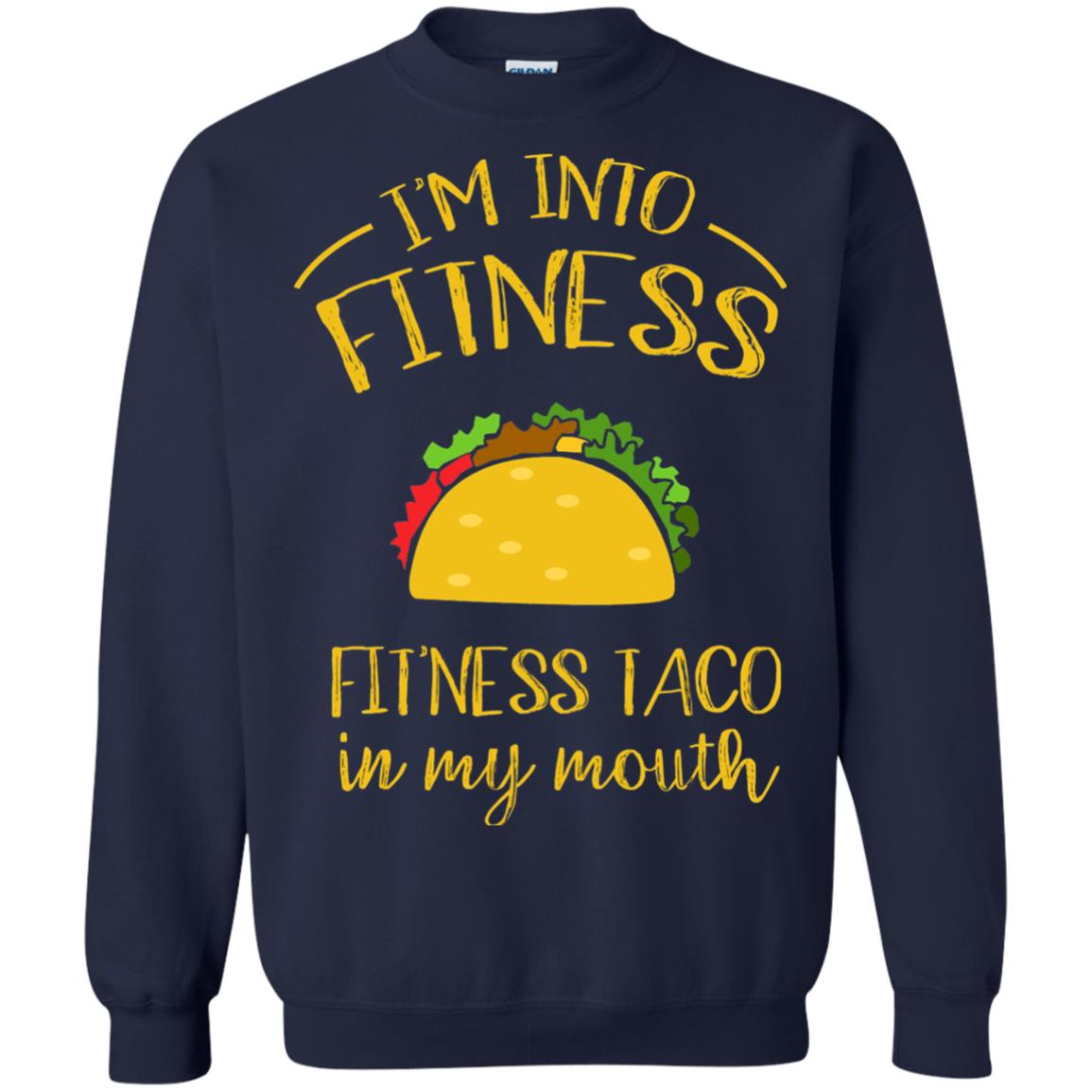Im Into Fitness Fitness Taco In My Mouth Taco Lover T-shirt Navy