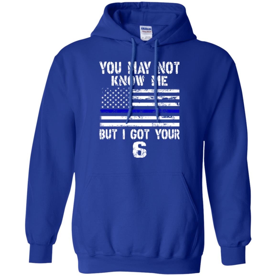 You May Not Know Me But I Got Your 6 Shirt Royal