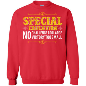 Student T-shirt Special Education No Challenge Too Lagre