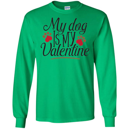 Happy Valentine_s Day T-shirt My Dog Is My Valentine Irish Green