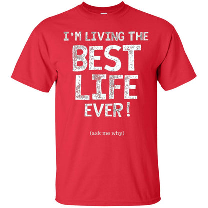 I_m Living The Best Life Ever T-shirt Red