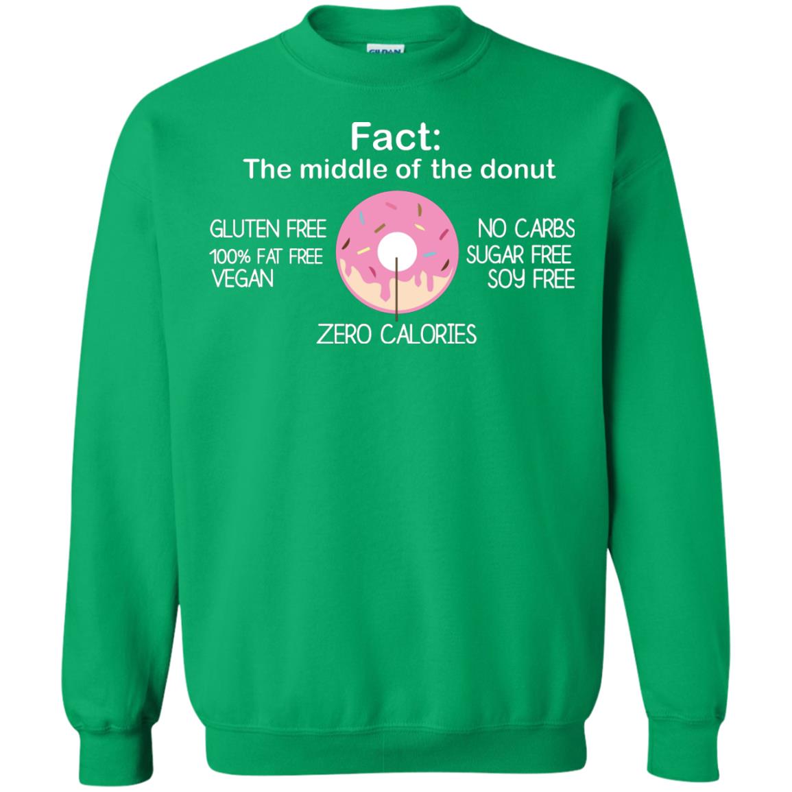 Fact The Middle Of The Donut Zero Calories Shirt Irish Green