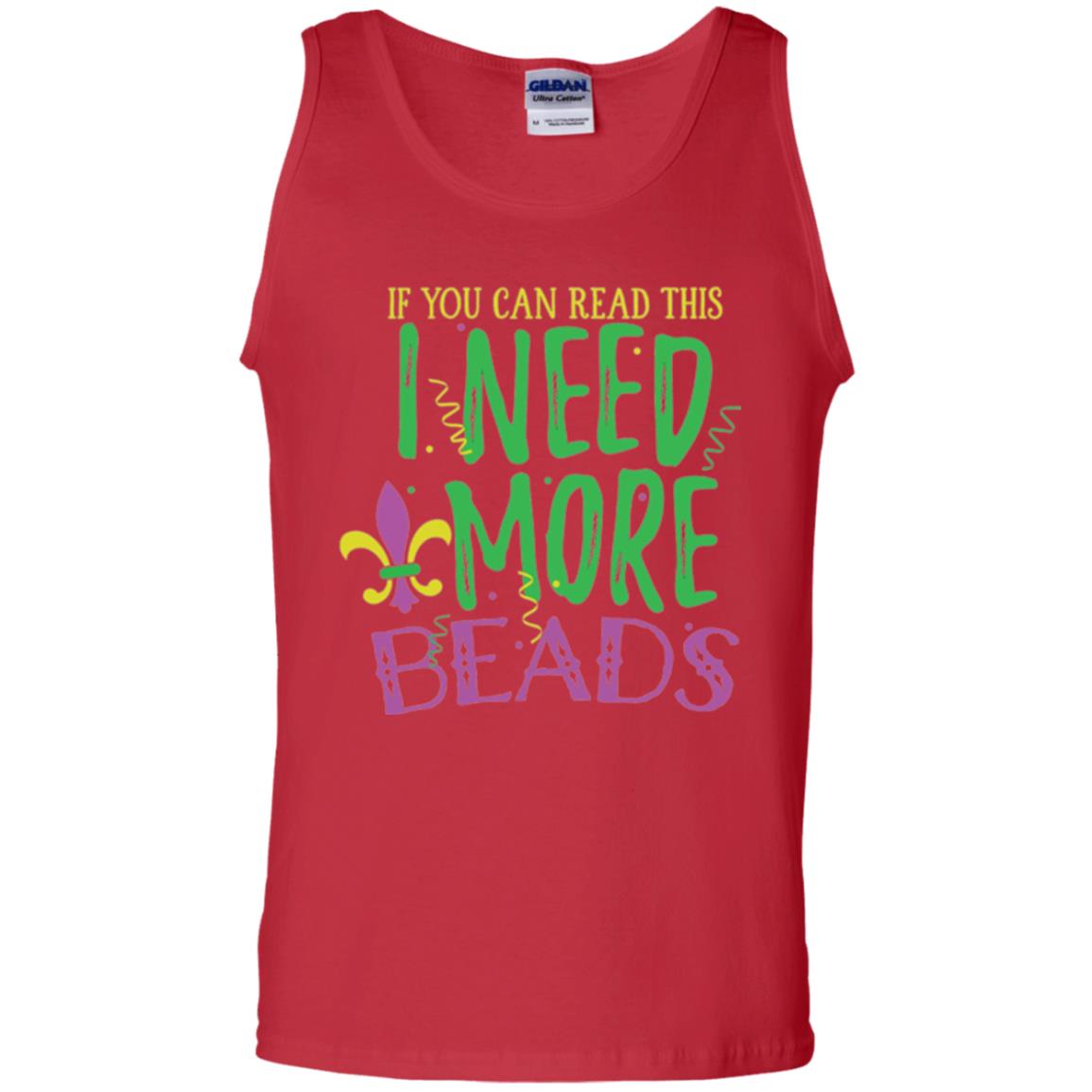 Mardi Gras T-shirt If You Can Read This I Need More Beads Red