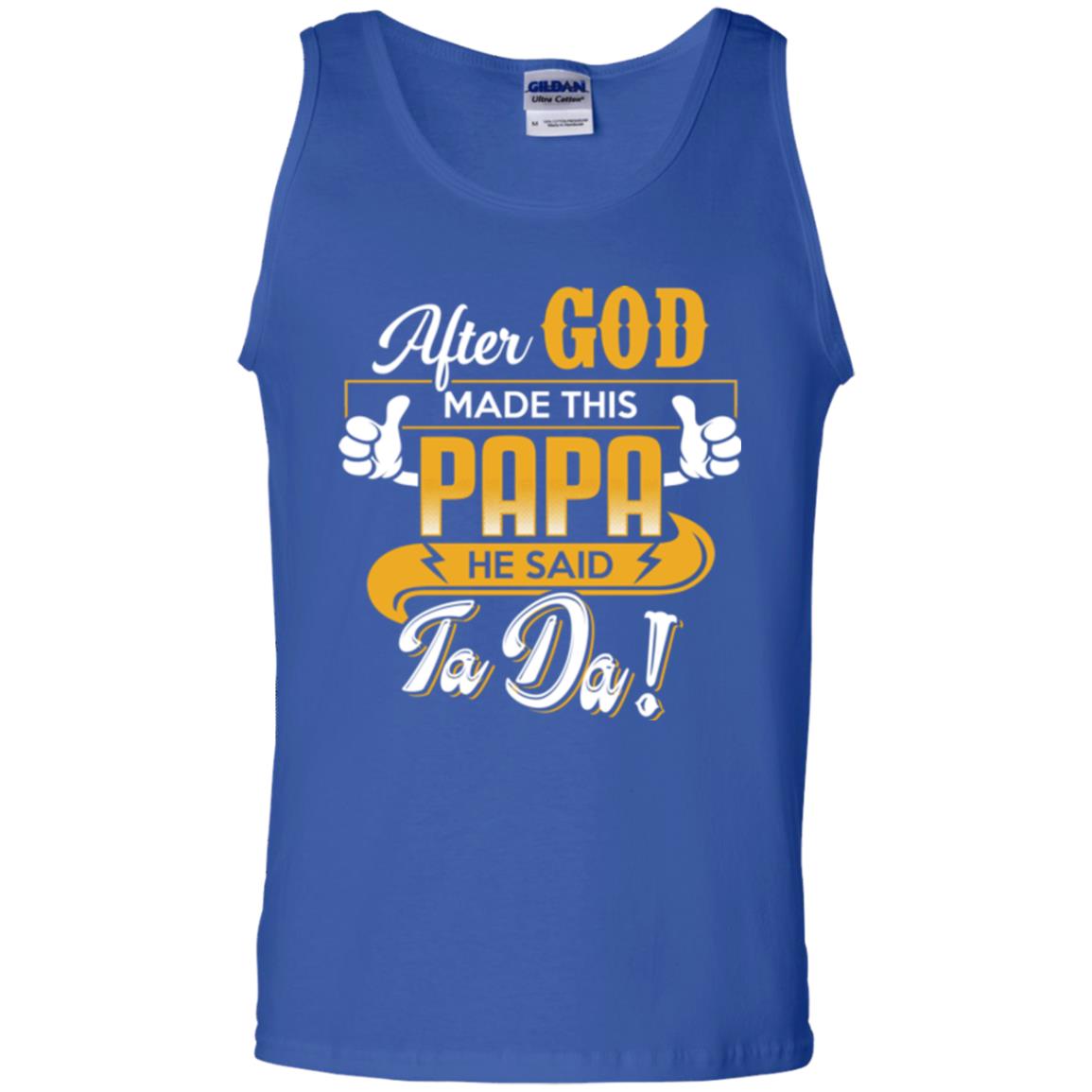 After God Made This Papa He Said Ta Da Funny Shirt For Daddy Royal