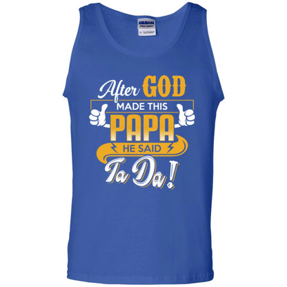 After God Made This Papa He Said Ta Da Funny Shirt For Daddy Royal
