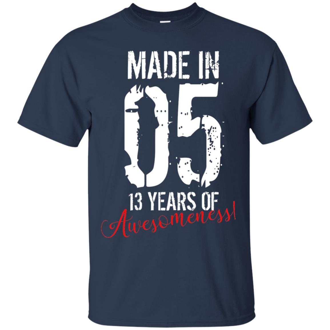 Made In 05 13 Years Of Awesomeness 13rd Birthday T-shirt Navy