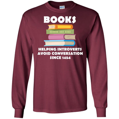 Books Helping Introverts Avoid Conversation Since 1454 Shirt Maroon