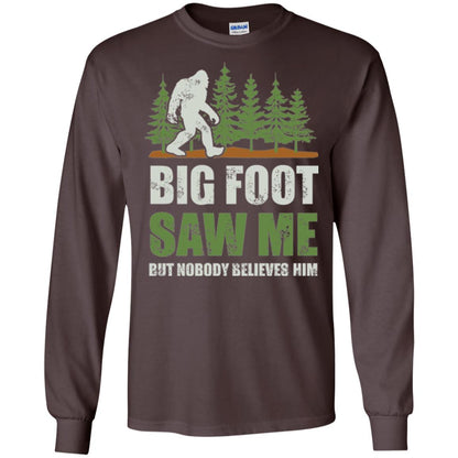 Funny Bigfoot T-shirt Bigfoot Saw Me But Nobody Believes Him Dark Chocolate