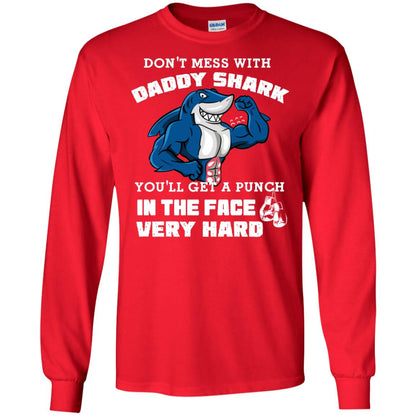 Don't Mess With Daddy Shark You'll Get A Punch In The Face Very Hard Family Shark Shirt Red