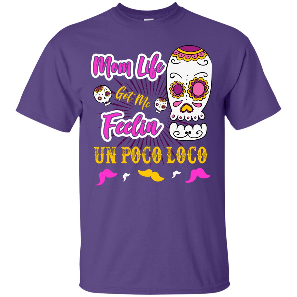 Mom Life Got Me Feelin Un Poco Loco Cinco De Mayo Mommy T-shirt Purple
