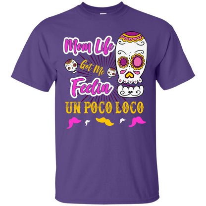 Mom Life Got Me Feelin Un Poco Loco Cinco De Mayo Mommy T-shirt Purple
