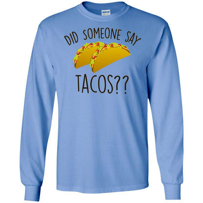 Did Someone Say Tacos Taco Lover T-shirt Carolina Blue
