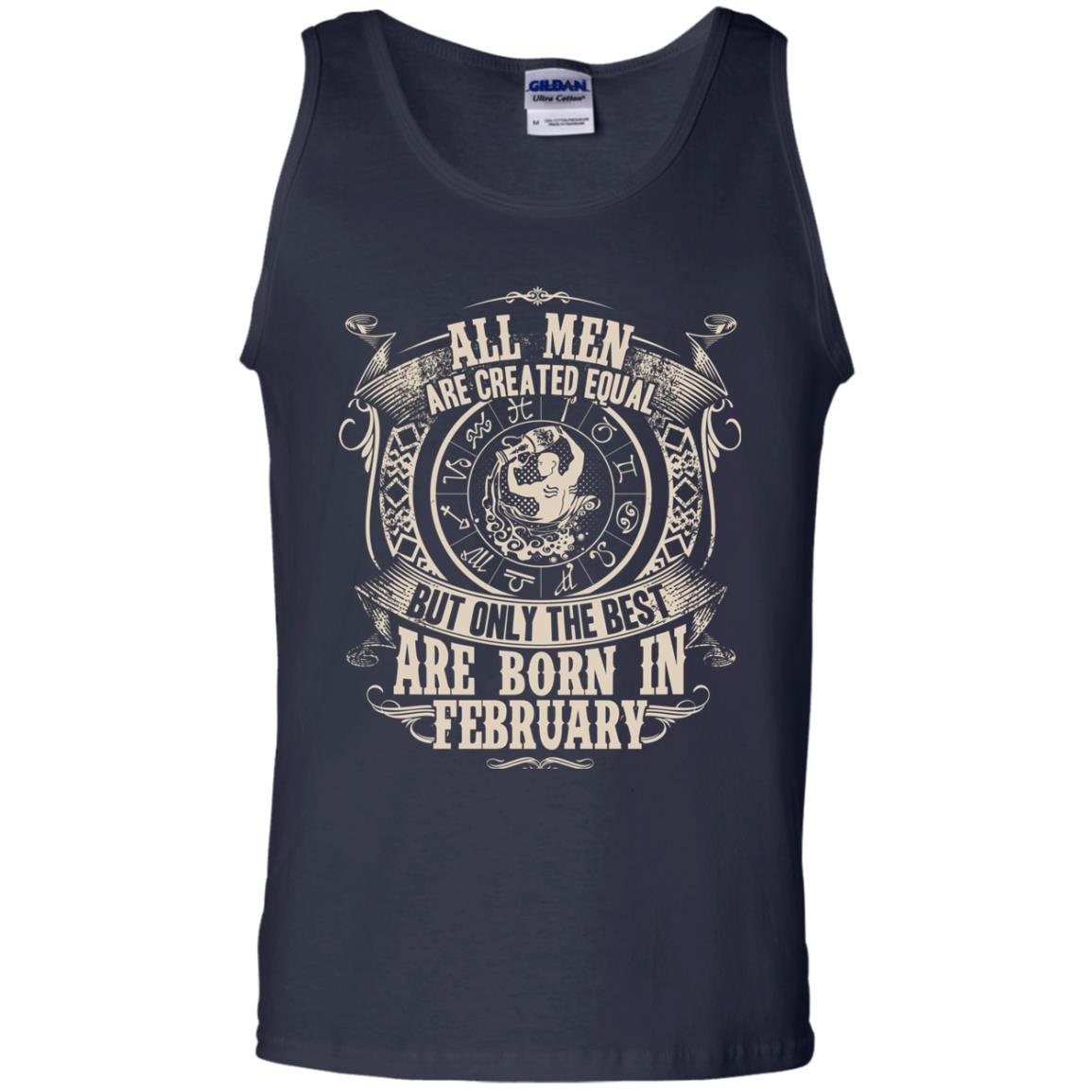 All Men Are Created Equal, But Only The Best Are Born In February T-shirt Navy