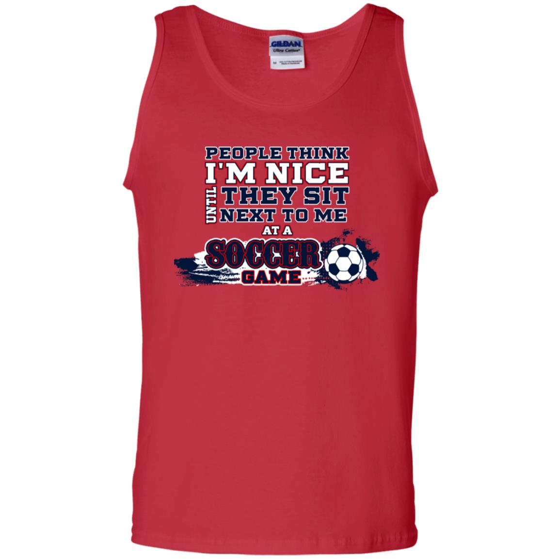 People Think I'm Nice Until They Sit Next To Me At A Soccer Game Shirt For Mens Or Womens Red