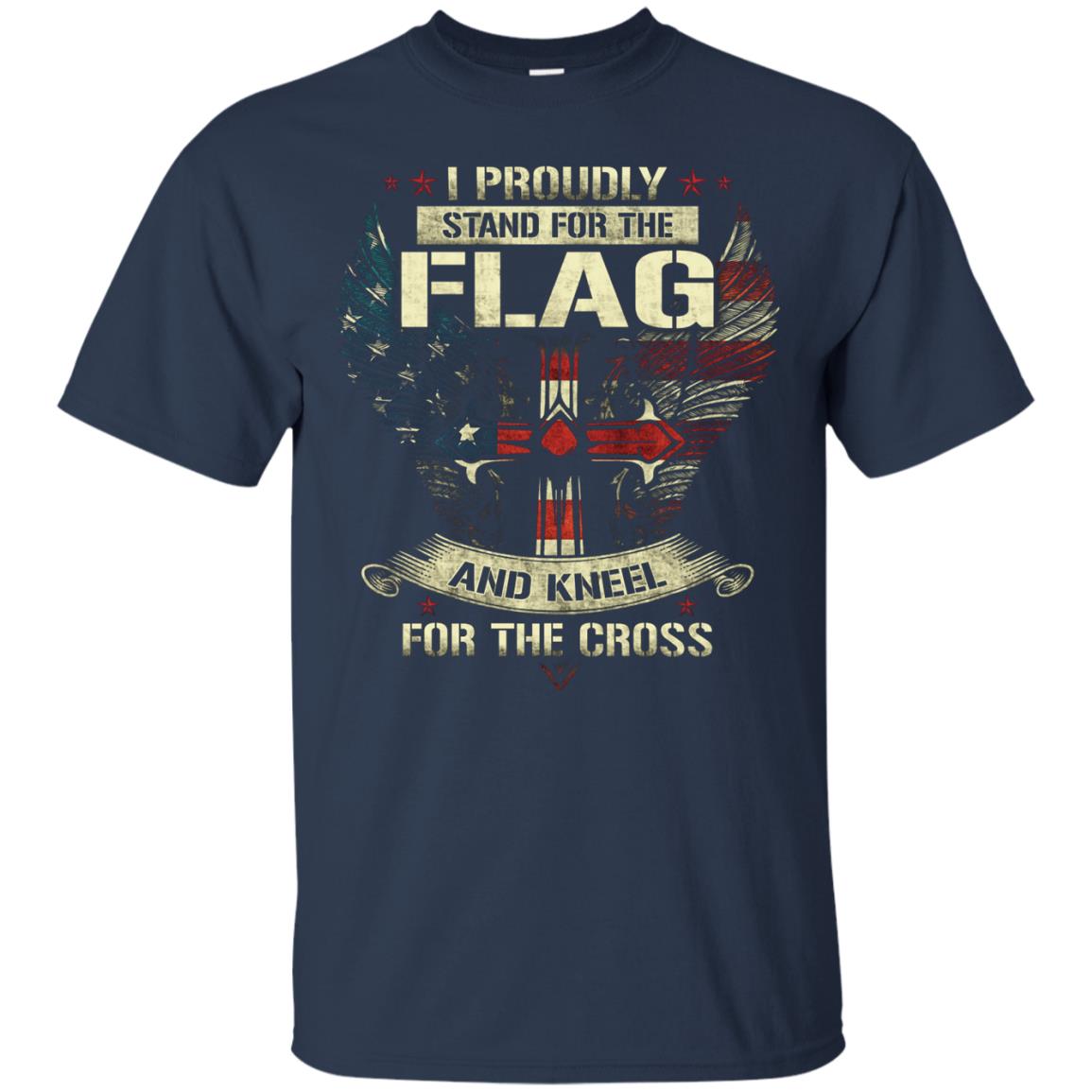 I Proudly Stand For The Flag And Kneel For The Cross Christian Shirt Navy