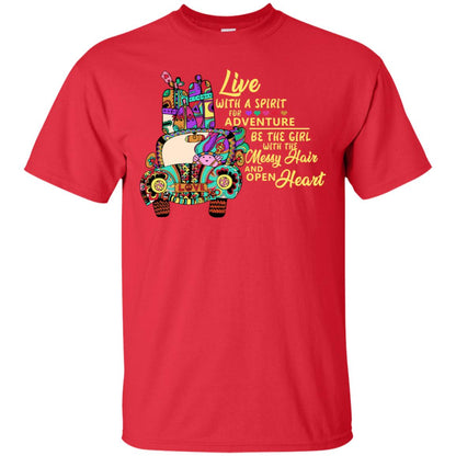 Live With A Spirit For Adventure Be The Girl With The Messy Hair And Open Heart Shirt Red