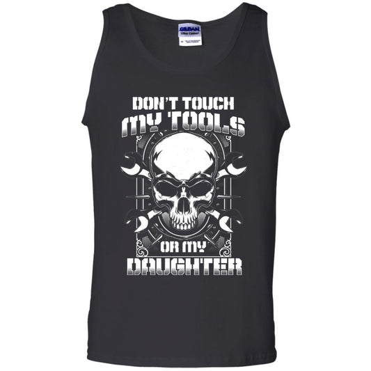 Don't Touch My Tools Or My Daughter Daddy Shirt Black