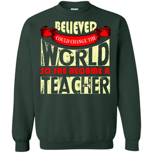 Teacher T-shirt So She Became A Teacher
