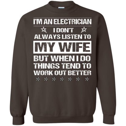 Im An Electrician I Dont Always Listen To My Wife Shirt Dark Chocolate