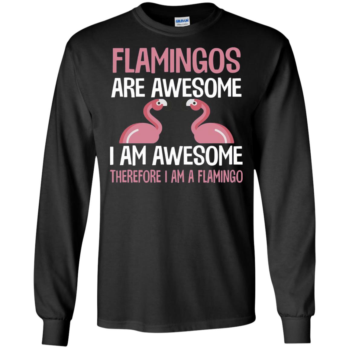 Funny Bird Lover T-shirt Flamingos Are Awesome I Am Awesome Black