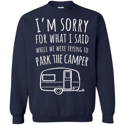 Sorry For What I Said While Parking The Camper Camping Lover T-shirt Navy