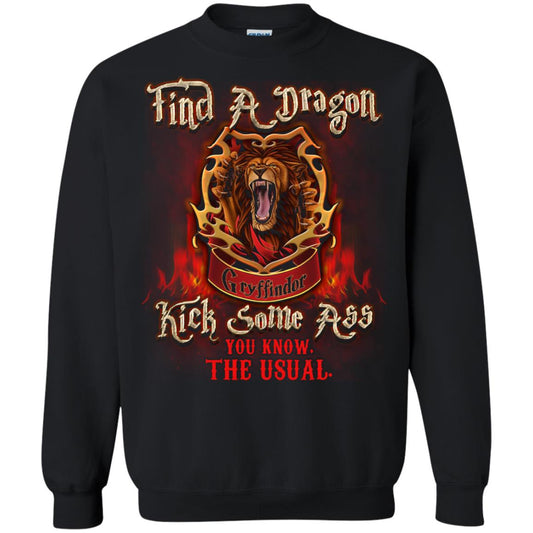 Find A Dragon Kick Some Ass You Know The Usual Gryffindor House Harry Potter Fan ShirtG180 Gildan Crewneck Pullover Sweatshirt 8 oz.