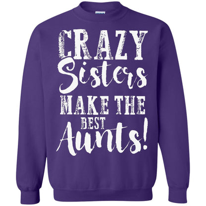Aunt T-shirt Crazy Sisters Make The Best Aunts Purple