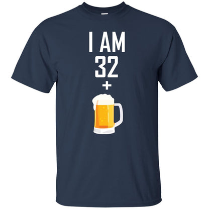 I Am 32 Plus 1 Beer 33th Birthday T-shirt Navy