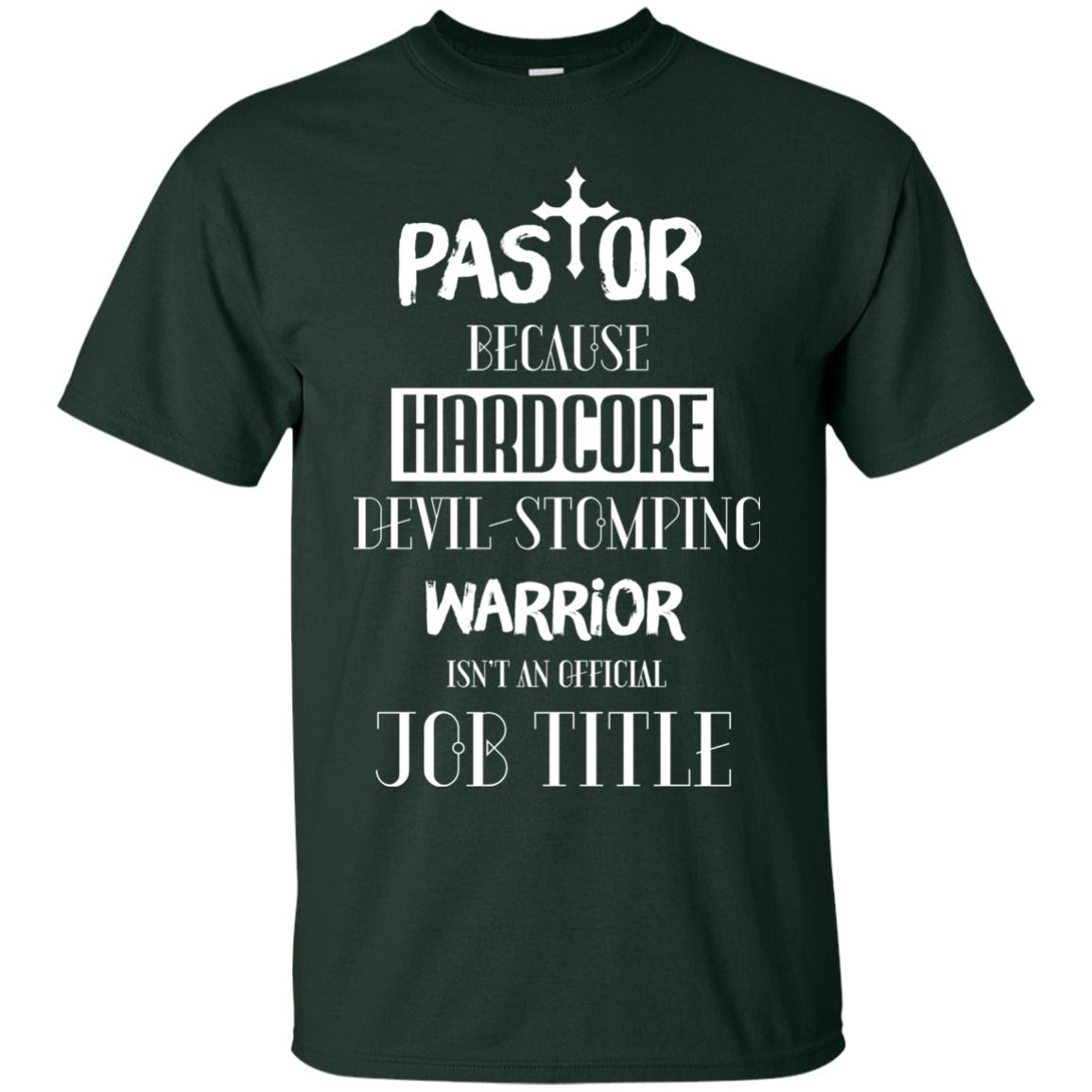 Pastor Because Hardcore Devil Stomping T-shirt Forest Green