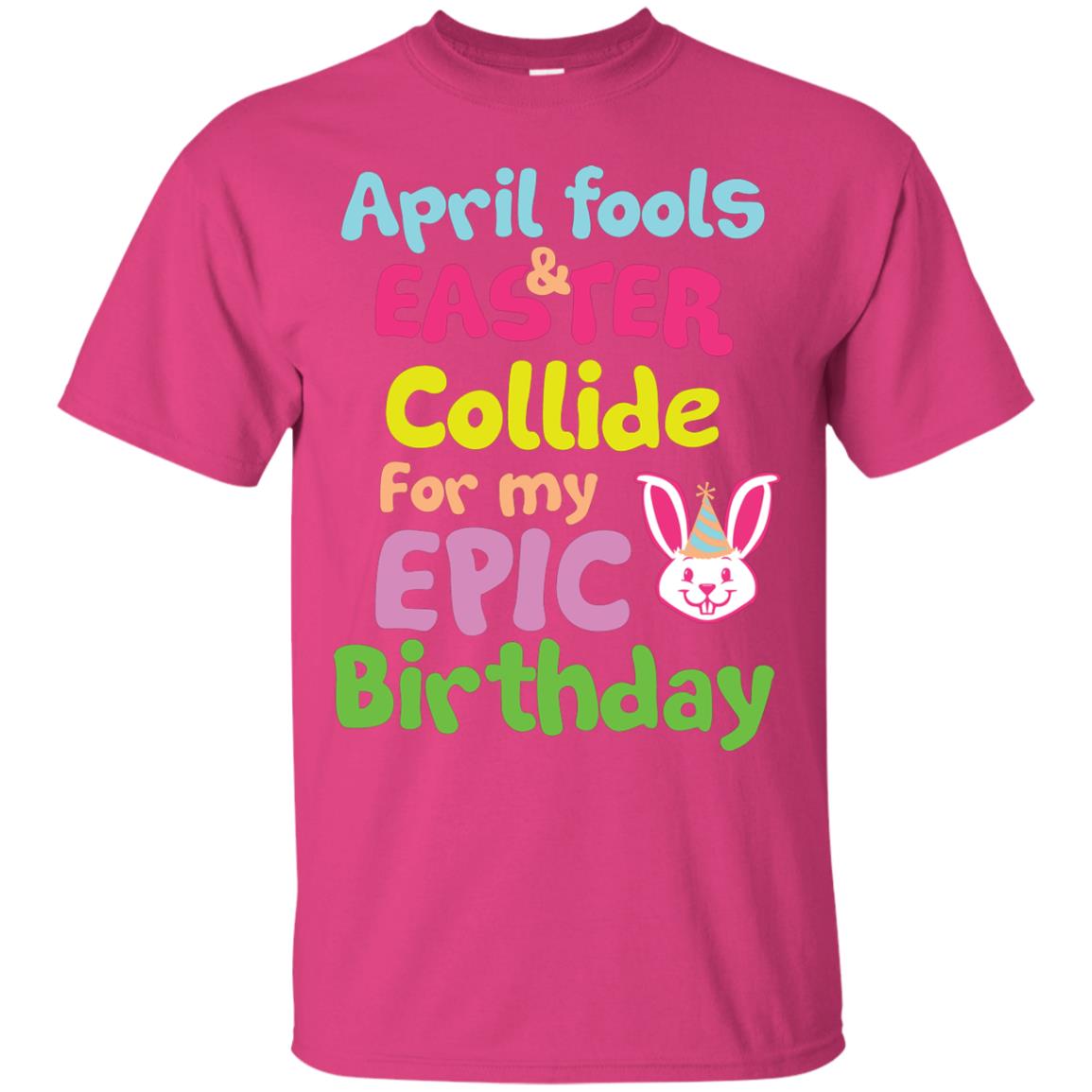 April Fools And Easter Collide For My Epic Birthday Gift Shirt For Easter Day Heliconia