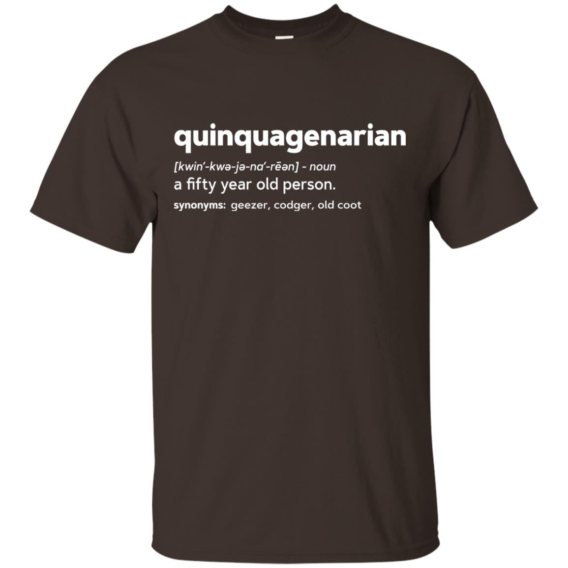 Quinquagenarian Funny 50th Birthday T-shirt Dark Chocolate