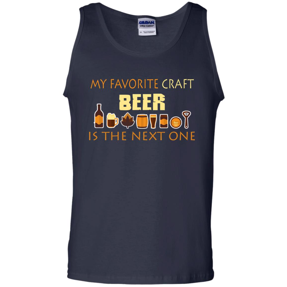 My Favorite Craft Beer Is The Next One Beer Lovers Shirt Navy