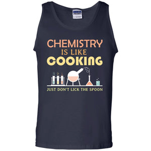 Chemistry Is Like Cooking Just Don't Lick The Spoon ShirtG220 Gildan 100% Cotton Tank Top