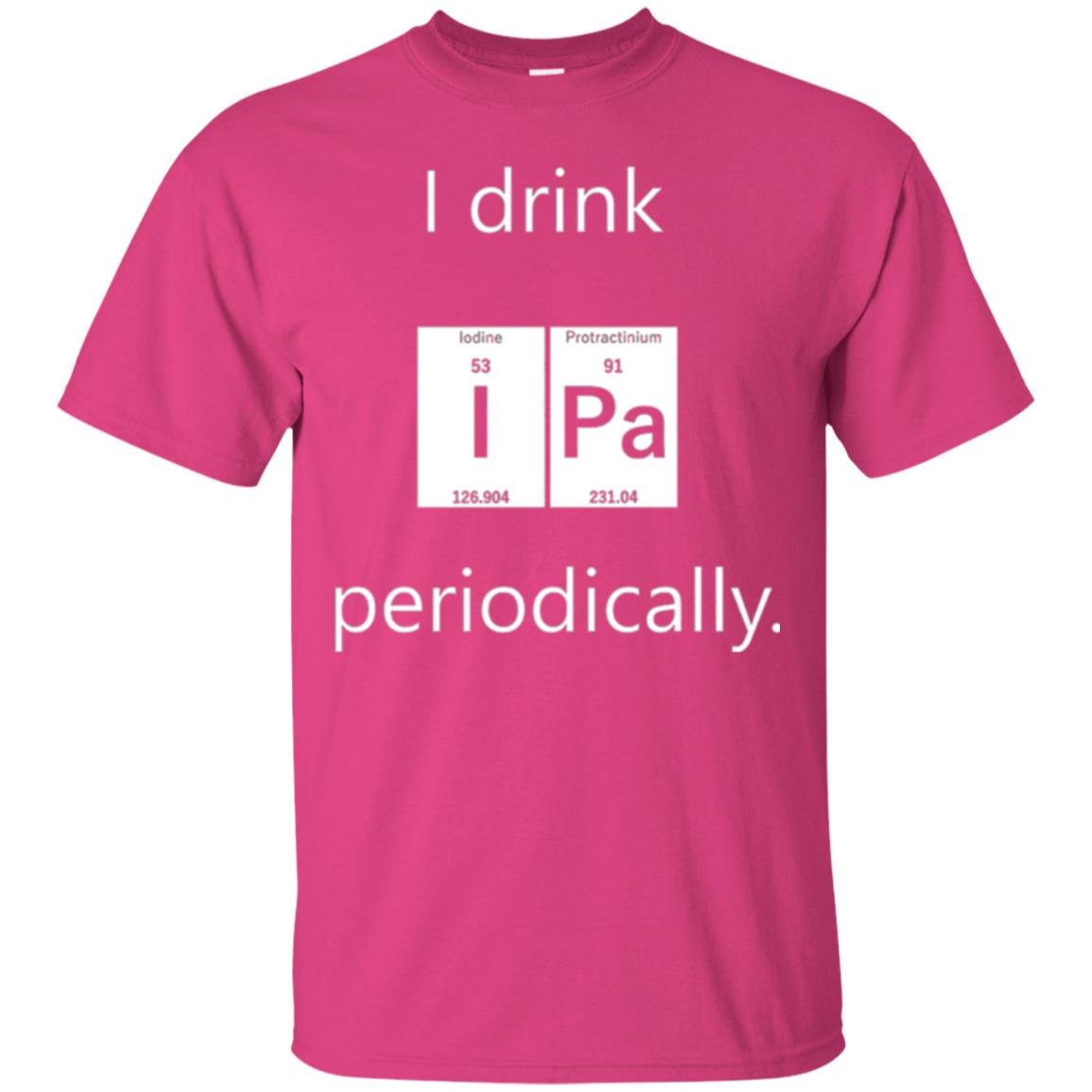 Chemistry T-shirt Drink Ipa Periodically Heliconia