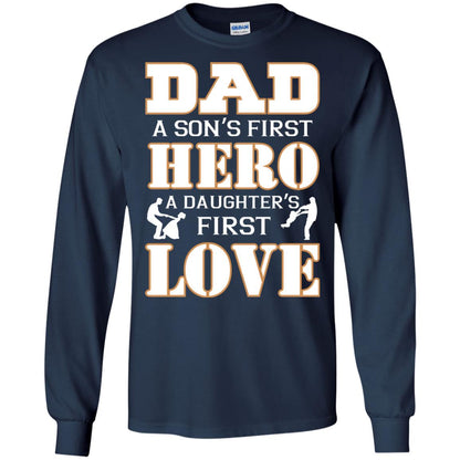 Dad A Son_s First Hero A Daughter_s First Love Daddy Shirt Navy
