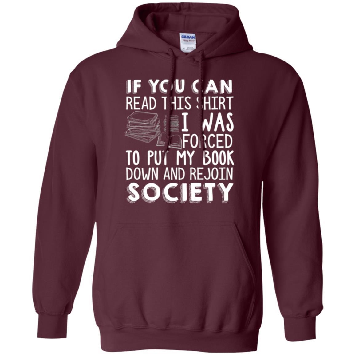 Book Reader T-shirt If You Can Read This Shirt I Was Forced To Put My Book Down Maroon