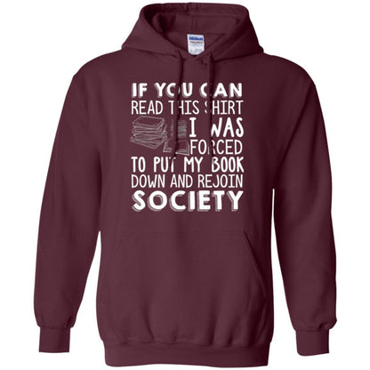 Book Reader T-shirt If You Can Read This Shirt I Was Forced To Put My Book Down Maroon
