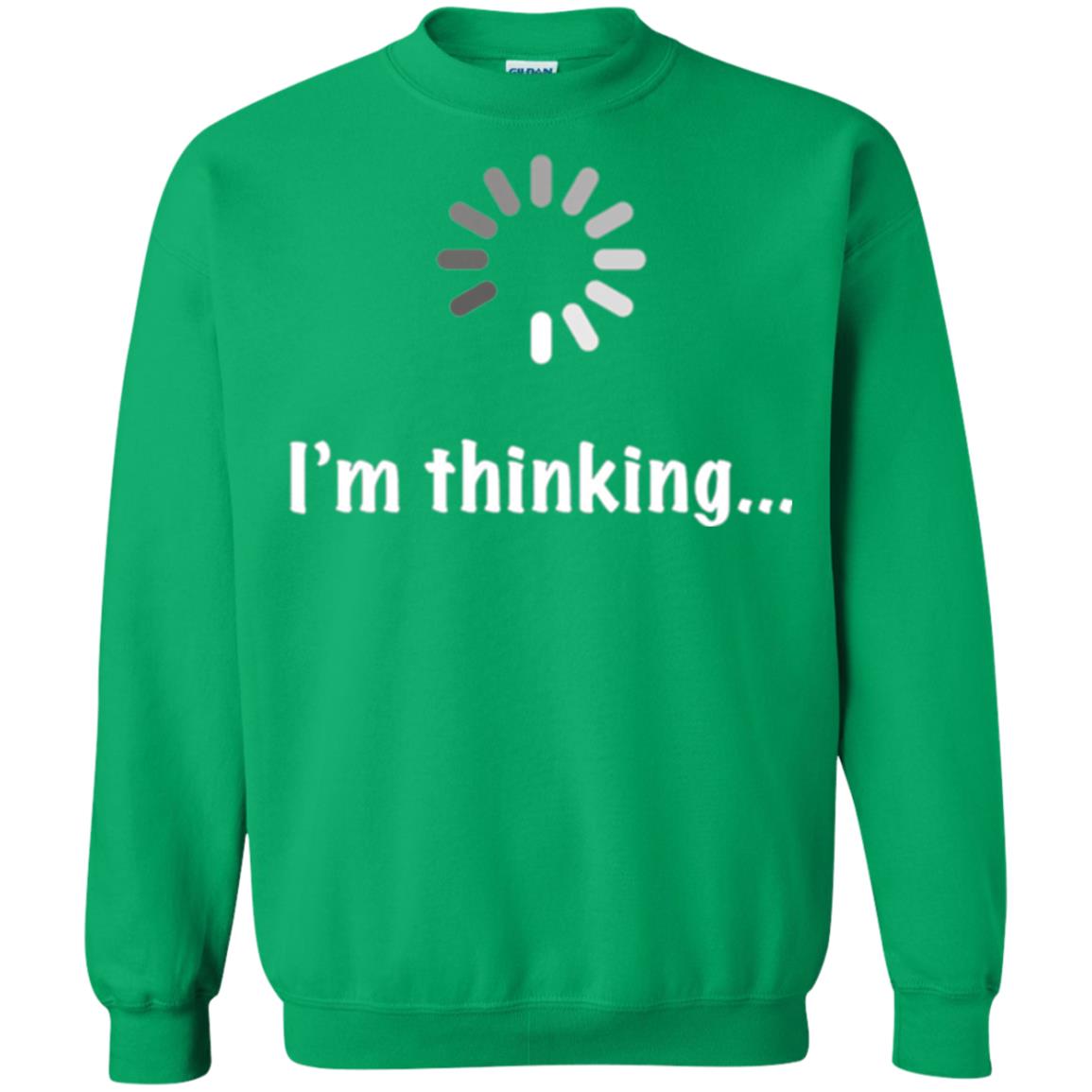 Funny T-shirt I_m Thinking Irish Green