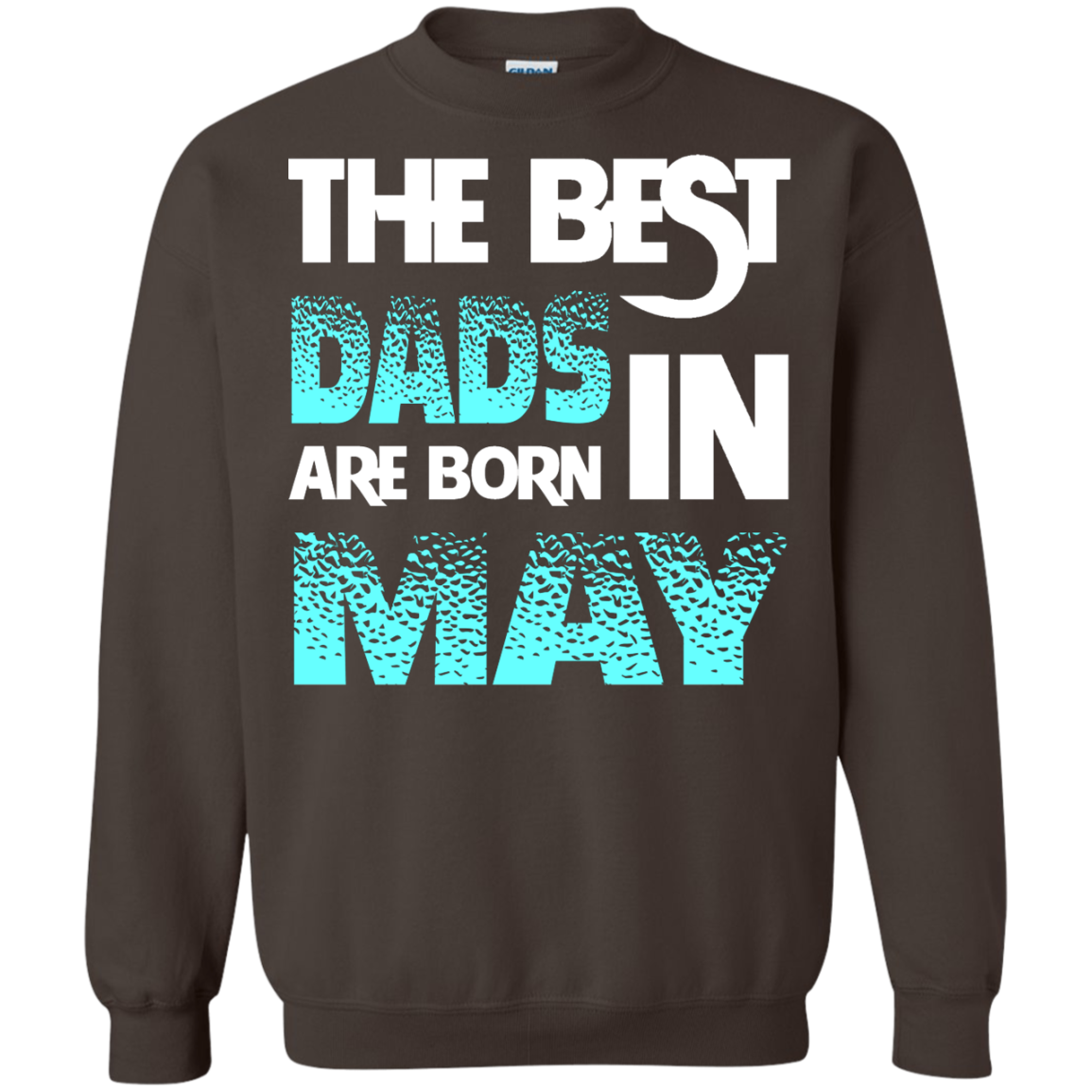 Daddy T-shirt The Best Dads Are Born In May Dark Chocolate