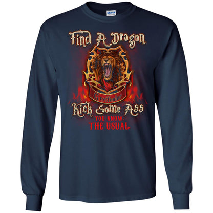 Find A Dragon Kick Some Ass You Know The Usual Gryffindor House Harry Potter Fan ShirtG240 Gildan LS Ultra Cotton T-Shirt