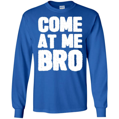 Funny Come At Me Bro T-shirt Royal