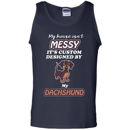 My House Is Messy It's Custom Designed By My Dachshund Shirt Navy