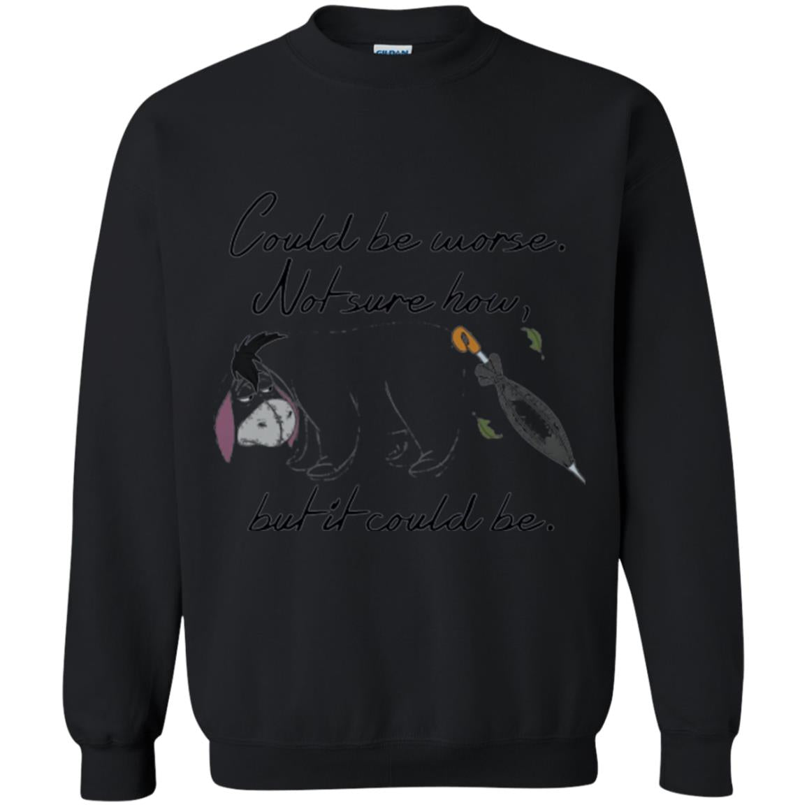 Eeyore Quote T-shirt Could Be Worse Not Sure How But It Could Be Black