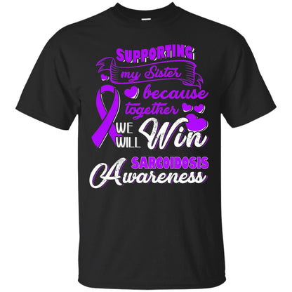 Supporting My Sister Together We Will Win Sarcoidosis Awareness Black