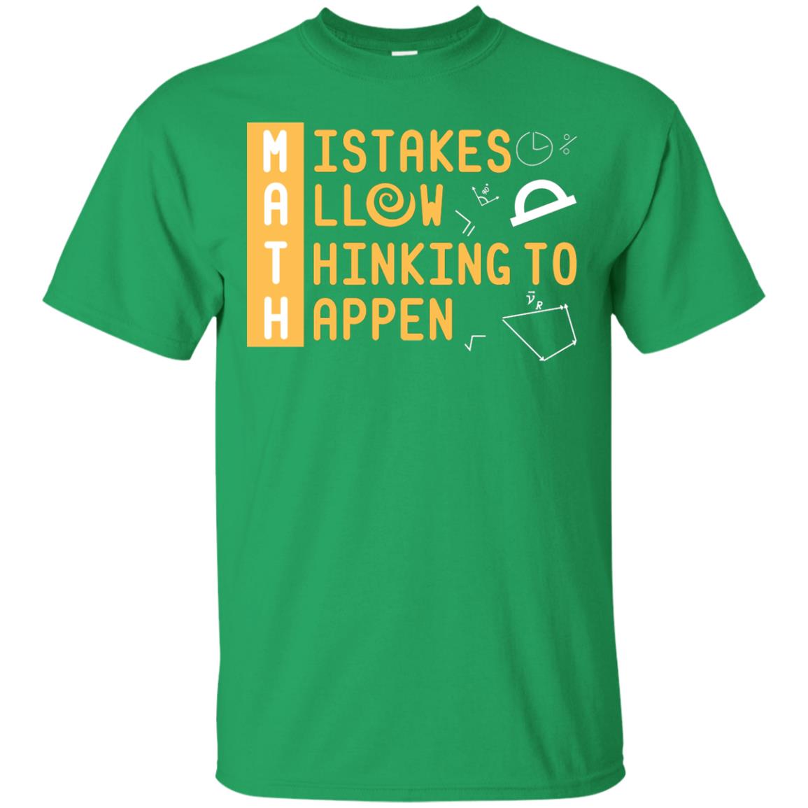 Mistakes Allow Thinking To Happen Mathematic Shirt Irish Green