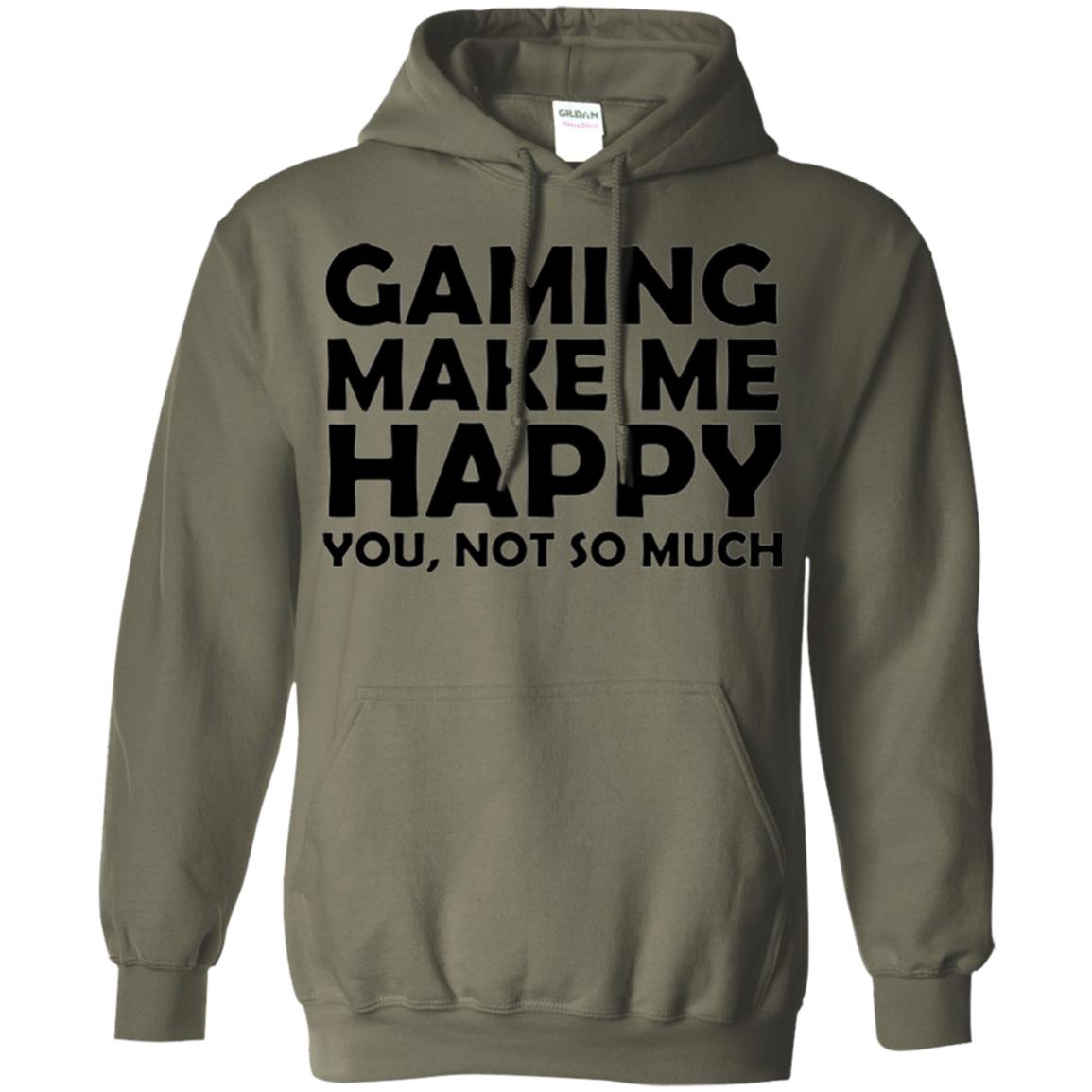 Gaming T-shirt Gaming Makes Me Happy You Not So Much Military Green